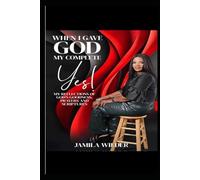 When I gave God my complete YES!: A Devotional Journey of Trusting God Through Every Season