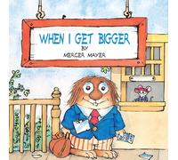 When I Get Bigger (Little Critter)