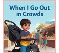 When I Go Out in Crowds: Littliboom - Little Stories, Big Feelings.