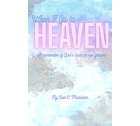 When I Go to Heaven: A reminder of God's love as we grieve