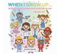 WHEN I GROW UP...: 20 inspiring coloring pages about dream jobs for kids