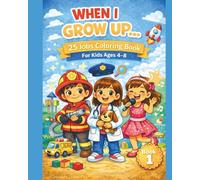 When I Grow Up...: 25 Jobs Coloring Book