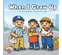 When I Grow Up: A coloring book to discover jobs