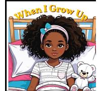 When I Grow Up: African-American Little Girls' Dreams