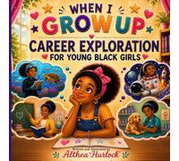 When I Grow Up: Career Explorations for Young Black Girls: 9