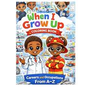 When I Grow Up Coloring Book: Careers & Occupations From A-Z