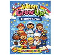 When I Grow Up Colouring Book: Exploring Careers