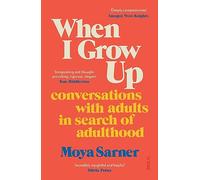 When I Grow Up: conversations with adults in search of adulthood