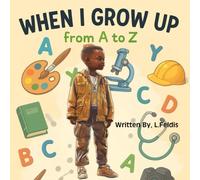 When I Grow Up: from A-Z