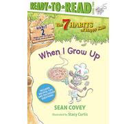 When I Grow Up: Habit 2 (Ready-to-Read Level 2): Volume 2