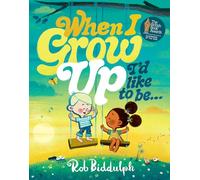 When I Grow Up I’d Like to Be…: The new illustrated picture book from award-winning author Rob Biddulph, creator of Draw With Rob!
