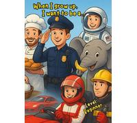When I grow up, I want to be a...: Short stories and coloring fun for little Explorers