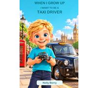 When I Grow Up: I want to be a Taxi Driver