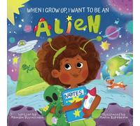 When I Grow Up, I Want to Be an Alien