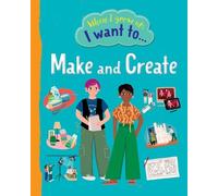 When I Grow Up I Want To Make And Create