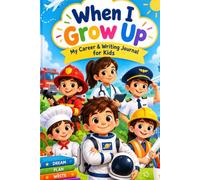 When I Grow Up: My Career & Writing Journal for Kids