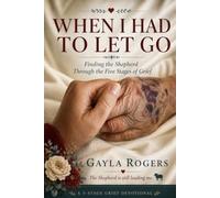 When I Had to Let You Go: Finding the Shepherd through Five Stages of Grief