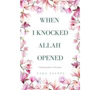 When I Knocked, Allah Opened: Unlocking Doors of Barakah
