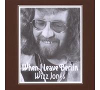 When I Leave Berlin - Wizz Jones (Audio Cd)