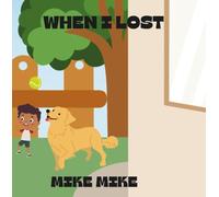 WHEN I LOST MIKE MIKE