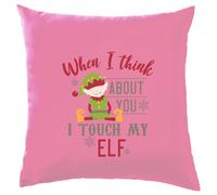When I Pensare About You Tocco My Elfo - Cuscino - Maleducato Natale Divertente