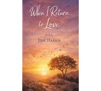 When I Return To Love