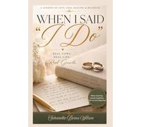 When I said "I Do": Real Vows Real Life Real Growth