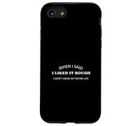 When I said I liked it grezzo - I didn't mean my entire life Custodia per iPhone SE (2020) / 7/8