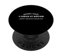 When I said I liked it grezzo - I didn't mean my entire life PopSockets PopGrip Adesivo