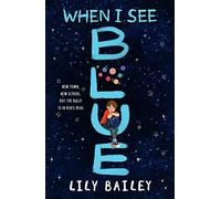 When I See Blue: Lily Bailey