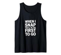 When I Snap You'll Be The First To Go - Canotta