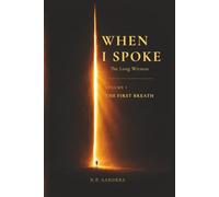 When I Spoke: The Long Witness - Volume I: The First Breath