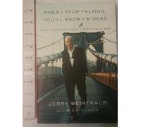 When I Stop Talking, You'll Know I'm Dead: Useful Stories from a Persuasive Man
