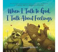When I Talk to God, I Talk About Feelings