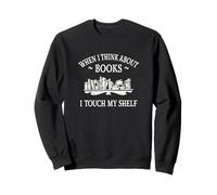When I Think About Books I Touch My Shelf Romantasy Lover Felpa