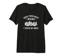 When I Think About Books I Touch My Shelf Romantasy Lover Maglietta Premium