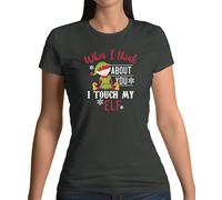 When I Think About You Touch My Elfo - T-Shirt - Rude Natale Divertente