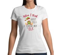 When I Think About You Touch My Elfo - T-Shirt - Rude Natale Divertente