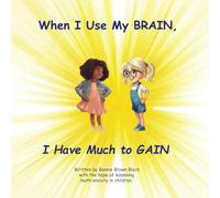 When I Use My Brain, I Have Much to Gain
