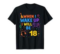 When I Wake Up I Will Be 18 Diciotto Ragazzo Compleanno Gamer Maglietta