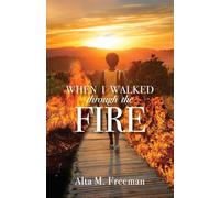 When I Walked Through the Fire