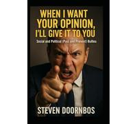 When I Want Your Opinion, I'll Give It To You!: Social and Political Bullies, Past and Present
