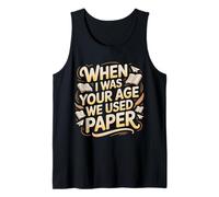 When I Was Your Age We Used Paper Nostalgia - Canotta