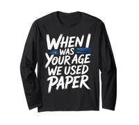 When I Was Your Age We Used Paper Nostalgia - Maglia a Manica