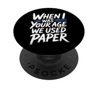 When I Was Your Age We Used Paper Nostalgia - PopSockets PopGrip Adesivo