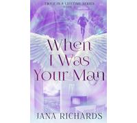 When I Was Your Man: A Second Chance, Time Travel Romance: 3