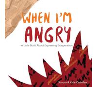 When I'm Angry: A Little Book about Expressing Exasperation