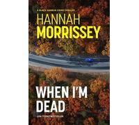 When I'm Dead: A gripping, heart-pounding thriller about a missing teen, a mother’s secrets, and the deadly cost of the truth (Black Harbor 3)