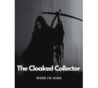 When I'm Gone: The Cloaked Collector | A Must-Have For Family Survivors