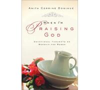 When I'm Praising God: Devotional Thoughts on Worship for Women